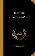 La réforme: Jean Huss, Martin Luther, premiers empereurs de la maison d'Autriche