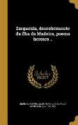 Zargueida, descobrimento da ilha da Madeira, poema heroico