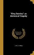 KING DARNLEY AN HISTORICAL TRA