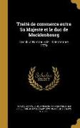 Traité de commerce entre Sa Majesté et le duc de Mecklenbourg: Conclu à Hambourg le 18 Septembre 1779