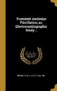 Transient Auricular Fibrillation, an Electrocardiographic Study