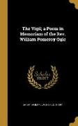 The Vigil, a Poem in Memoriam of the Rev. William Pomeroy Ogle