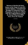 Memoirs of the Duc De Saint-Simon on the Times of Louis XIV. and the Regency. Translated and Abridged by Katharine Prescott Wormeley, From the Ed. Col