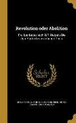 GER-REVOLUTION ODER ABOLITION