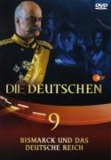 Die Deutschen 09. Bismarck und das Deutsche Reich