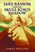 Jake Ransom and the Skull King's Shadow