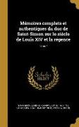 Mémoires complets et authentiques du duc de Saint-Simon sur le siècle de Louis XIV et la régence, Tome 7