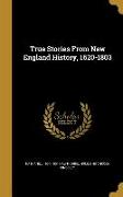 True Stories from New England History, 1620-1803