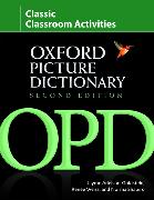 Oxford Picture Dictionary Second Edition: Classic Classroom Activities