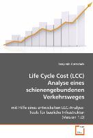 Life Cycle Cost (LCC) Analyse einesschienengebundenen Verkehrsweges