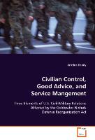 Civilian Control, Good Advice, and Service Mangement