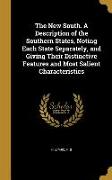 The New South. A Description of the Southern States, Noting Each State Separately, and Giving Their Distinctive Features and Most Salient Characterist