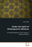 Under the Spell of Shakespeare''s Histories