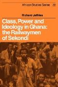 Class, Power and Ideology in Ghana