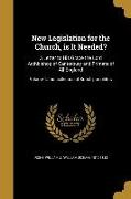 New Legislation for the Church, is It Needed?: A Letter to His Grace the Lord Archbishop of Canterbury and Primate of All England, Volume Talbot colle