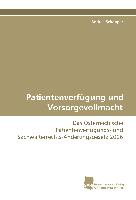 Patientenverfügung und Vorsorgevollmacht