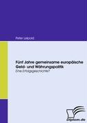 Fünf Jahre gemeinsame europäische Geld- und Währungspolitik