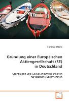 Gründung einer Europäischen Aktiengesellschaft (SE) in Deutschland