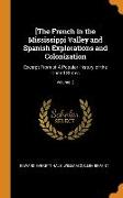 [The French in the Mississippi Valley and Spanish Explorations and Colonization: Excerpt From of A Popular History of the United States, Volume 2