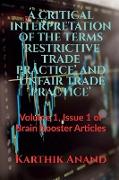A CRITICAL INTERPRETATION OF THE TERMS 'RESTRICTIVE TRADE PRACTICE' AND 'UNFAIR TRADE PRACTICE'