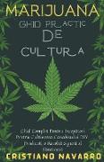 Marijuana Ghid Practic De Cultura - Ghid Complet Pentru Incepatori Pentru Cultivarea Canabisului DIY. Produce&#539,i o Recolta Sigura &#537,i Sanatoasa