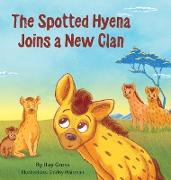 The Spotted Hyena Finds a New Clan