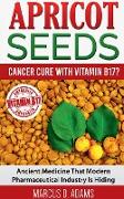 Apricot Seeds - Cancer Cure with Vitamin B17?