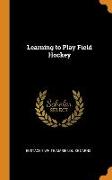 Learning to Play Field Hockey