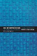 On Interpretation: Meaning and Inference in Law, Psychoanalysis, and Literature