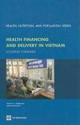 Health Financing and Delivery in Vietnam