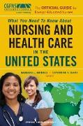 What You Need to Know about Nursing and Health Care in the United States