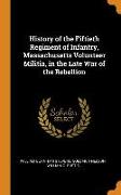 History of the Fiftieth Regiment of Infantry, Massachusetts Volunteer Militia, in the Late War of the Rebellion