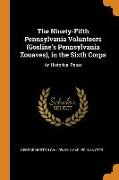 The Ninety-Fifth Pennsylvania Volunteers (Gosline's Pennsylvania Zouaves), in the Sixth Corps: An Historical Paper
