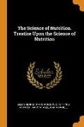 The Science of Nutrition. Treatise Upon the Science of Nutrition