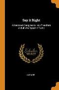Say it Right: A Handbook Designed to Help Preachers and all who Speak in Public