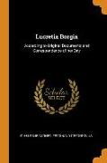 Lucretia Borgia: According to Original Documents and Correspondence of her Day