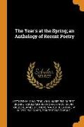 The Year's at the Spring, an Anthology of Recent Poetry