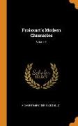 Froissart's Modern Chronicles, Volume 1