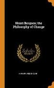 Henri Bergson, The Philosophy of Change