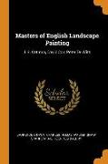 Masters of English Landscape Painting: J. S. Cotman, David Cox, Peter De Wint