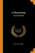 Li Hung Chang: His Life and Times