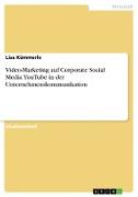 Video-Marketing auf Corporate Social Media. YouTube in der Unternehmenskommunikation