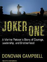 Joker One: A Marine Platoon's Story of Courage, Leadership, and Brotherhood