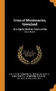 Lives of Missionaries, Greenland: Hans Egede, Matthew Stach and his Associates