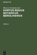 Heinrich Friedrich Link: Hortus Regius Botanicus Berolinensis. Tomus 2