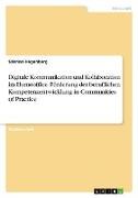 Digitale Kommunikation und Kollaboration im Homeoffice. Förderung der beruflichen Kompetenzentwicklung in Communities of Practice