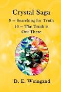 Crystal Saga, 9 - Searching for Truth and 10 - The Truth is Out There