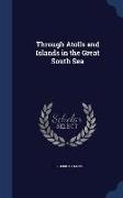 Through Atolls and Islands in the Great South Sea