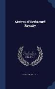 Secrets of Dethroned Royalty