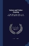 Valves and Valve-Gearing: A Practical Text-Book for the Use of Engineers, Draughtsmen, and Students